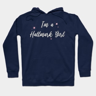 I'm a Hallmark Girl Hoodie